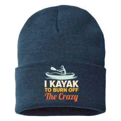 I Kayak To Burn Off The Crazy Sustainable Knit Beanie