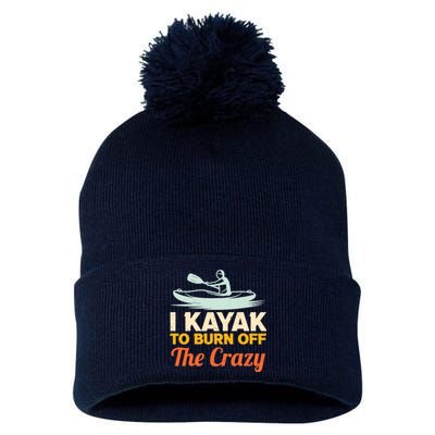 I Kayak To Burn Off The Crazy Pom Pom 12in Knit Beanie