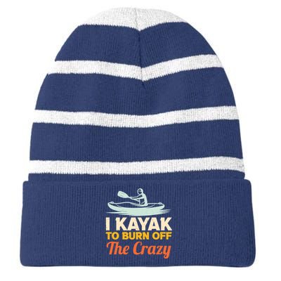 I Kayak To Burn Off The Crazy Striped Beanie with Solid Band