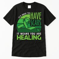 It's Kay To Have Scars It Means You Are Healing Mental Health Awareness Tall T-Shirt