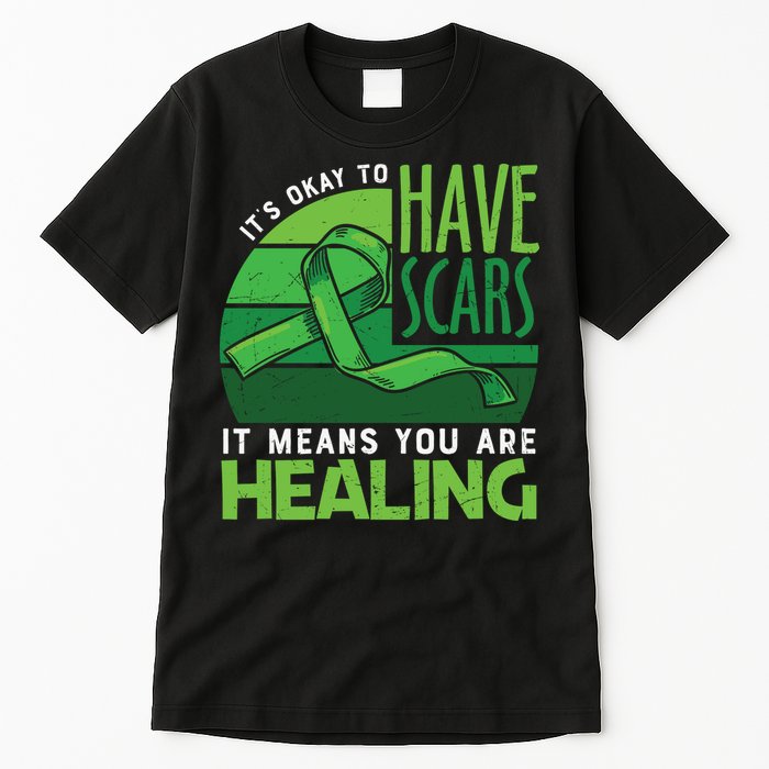 It's Kay To Have Scars It Means You Are Healing Mental Health Awareness Tall T-Shirt