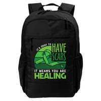 It's Kay To Have Scars It Means You Are Healing Mental Health Awareness Backpack