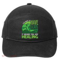 It's Kay To Have Scars It Means You Are Healing Mental Health Awareness 7-Panel Snapback Hat