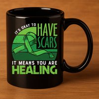 It's Kay To Have Scars It Means You Are Healing Mental Health Awareness 11oz C Handle Ceramic Mug