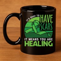 It's Kay To Have Scars It Means You Are Healing Mental Health Awareness 11oz C Handle Ceramic Mug