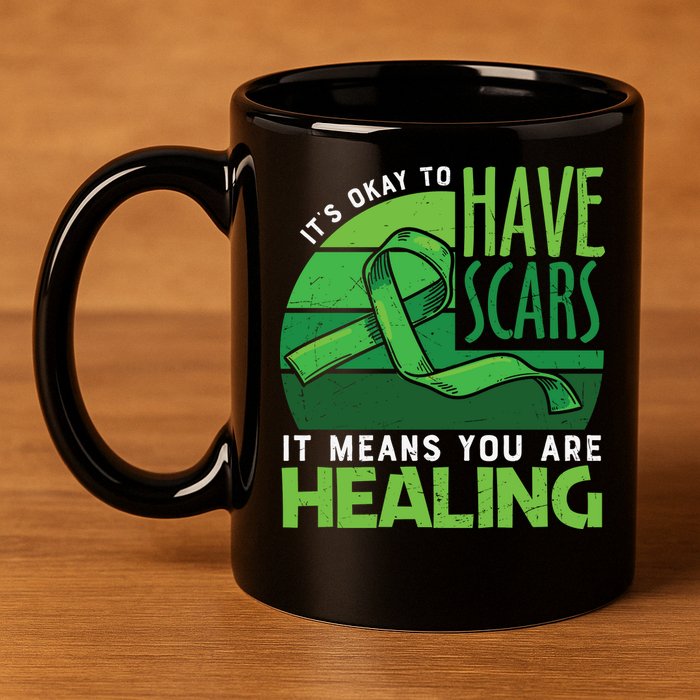 It's Kay To Have Scars It Means You Are Healing Mental Health Awareness 11oz C Handle Ceramic Mug