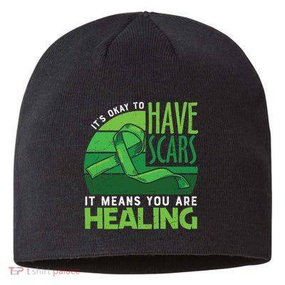 It's Kay To Have Scars It Means You Are Healing Mental Health Awareness Sustainable Beanie