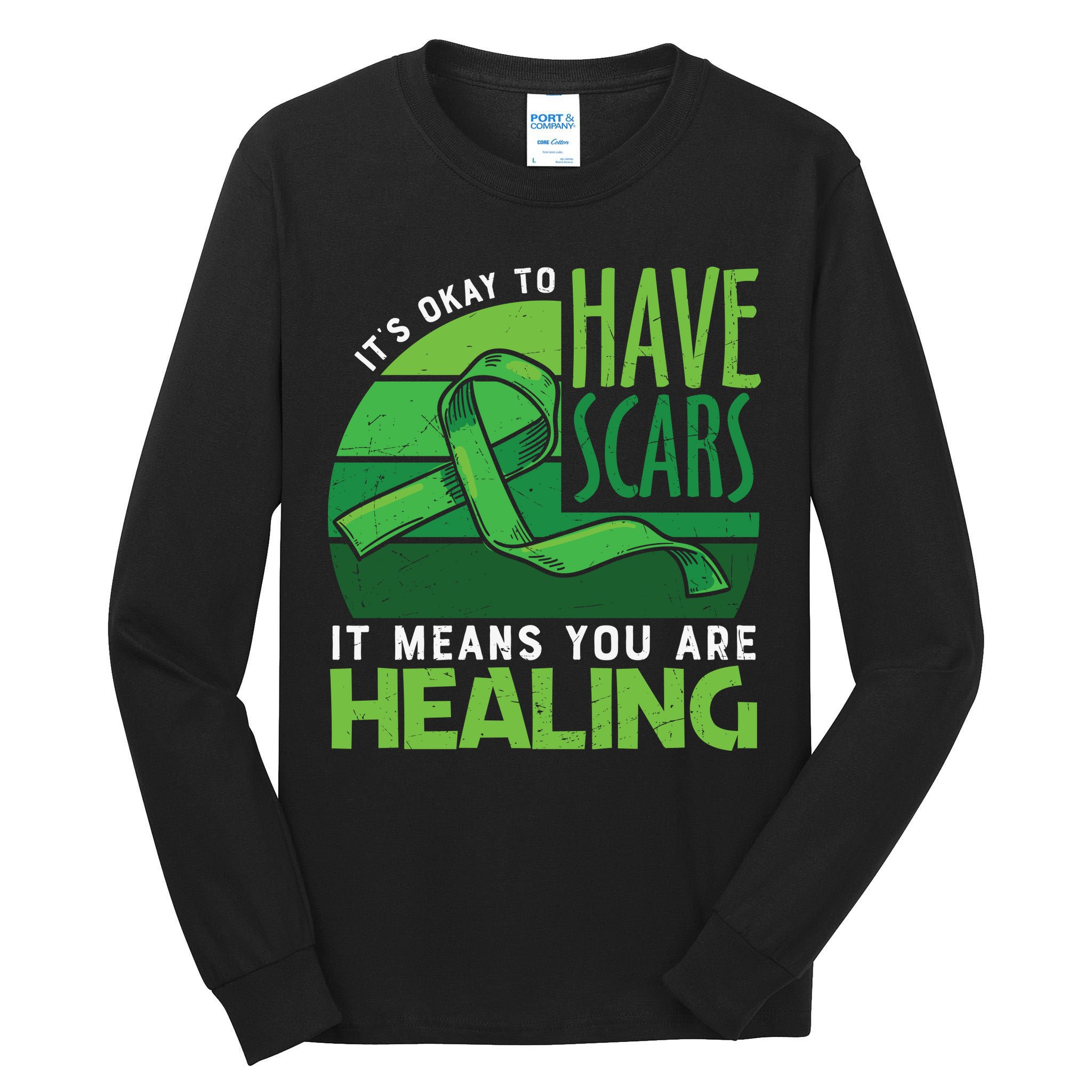 It's Kay To Have Scars It Means You Are Healing Mental Health Awareness Tall Long Sleeve T-Shirt