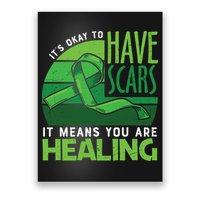 It's Kay To Have Scars It Means You Are Healing Mental Health Awareness Poster
