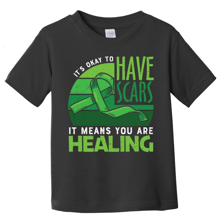 It's Kay To Have Scars It Means You Are Healing Mental Health Awareness Toddler T-Shirt
