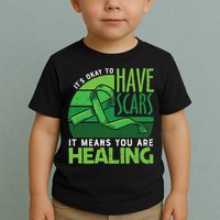 It's Kay To Have Scars It Means You Are Healing Mental Health Awareness Toddler T-Shirt