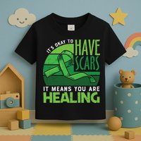 It's Kay To Have Scars It Means You Are Healing Mental Health Awareness Toddler T-Shirt