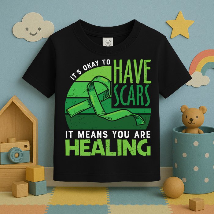 It's Kay To Have Scars It Means You Are Healing Mental Health Awareness Toddler T-Shirt