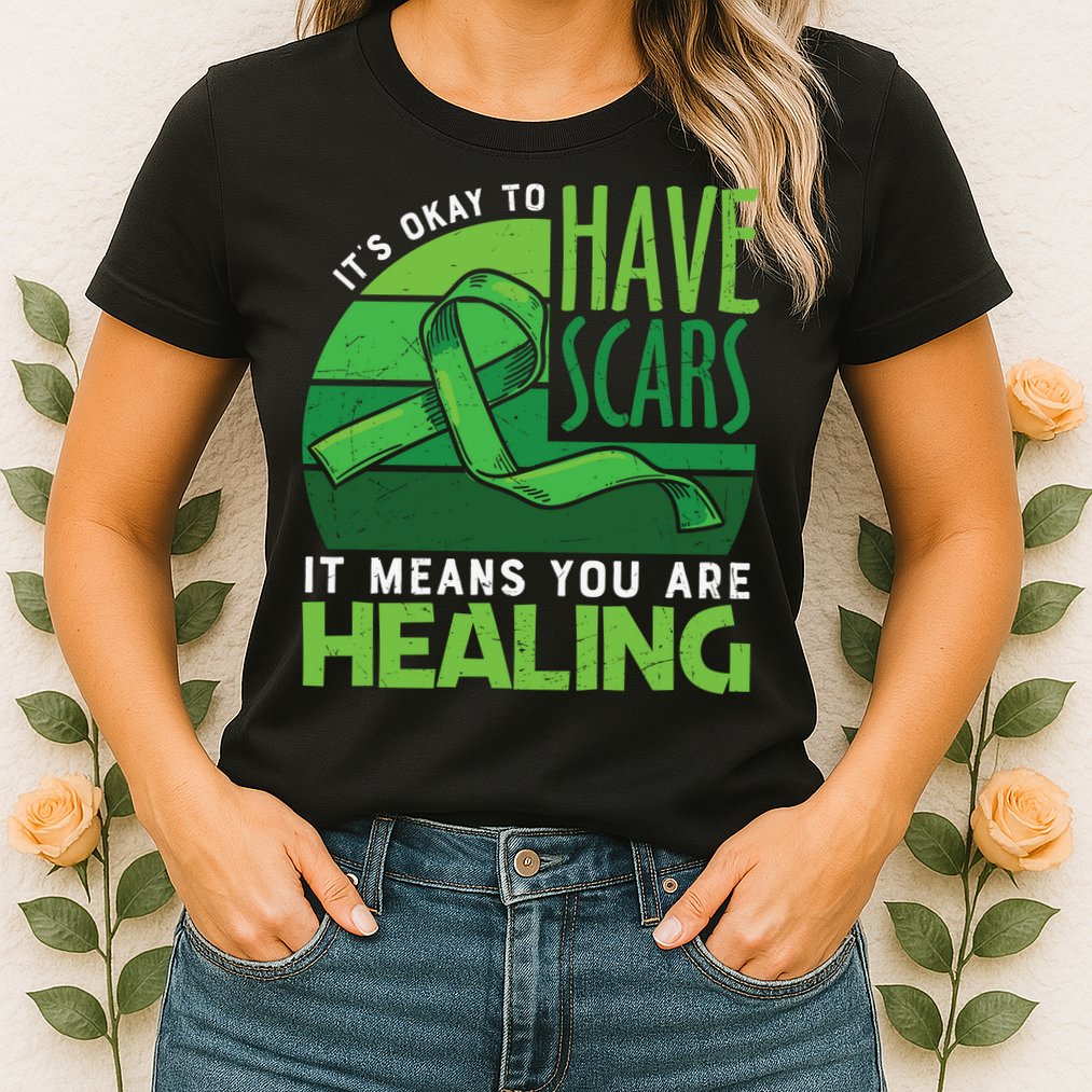 It's Kay To Have Scars It Means You Are Healing Mental Health Awareness Womens T-Shirt