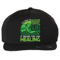 It's Kay To Have Scars It Means You Are Healing Mental Health Awareness Wool Snapback Cap