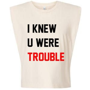 I Knew U Were Trouble Garment-Dyed Women's Muscle Tee