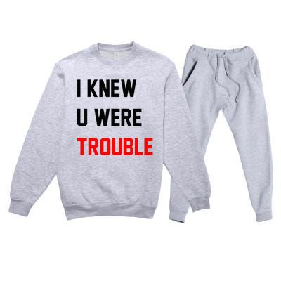 I Knew U Were Trouble Premium Crewneck Sweatsuit Set