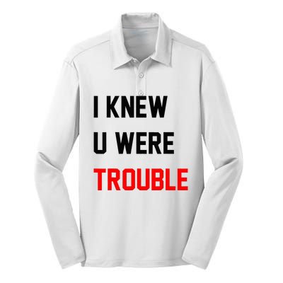 I Knew U Were Trouble Silk Touch Performance Long Sleeve Polo