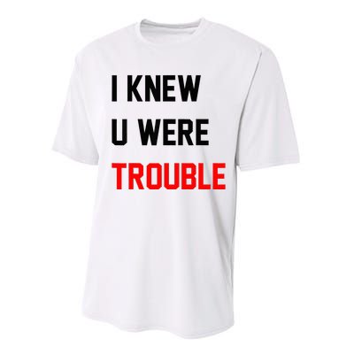 I Knew U Were Trouble Performance Sprint T-Shirt