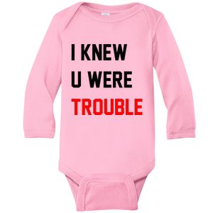 I Knew U Were Trouble Baby Long Sleeve Bodysuit