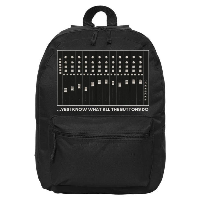 I Know What All The Buttons Do Audio Sound Engineer 16 in Basic Backpack