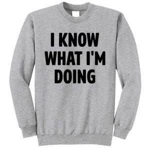 I Know What Im Doing Funny White Lie Party Tall Sweatshirt