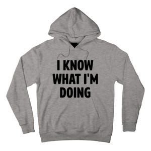 I Know What Im Doing Funny White Lie Party Tall Hoodie