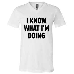 I Know What Im Doing Funny White Lie Party V-Neck T-Shirt