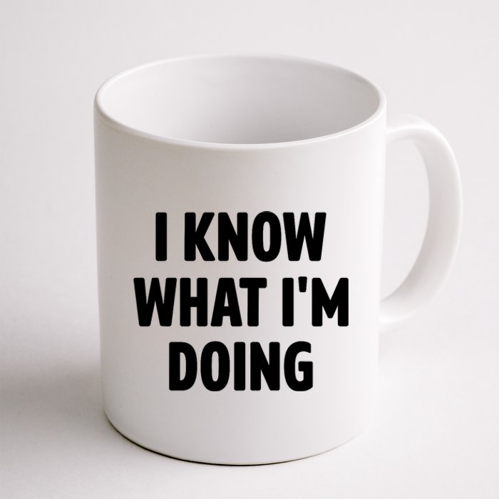 I Know What Im Doing Funny White Lie Party Coffee Mug