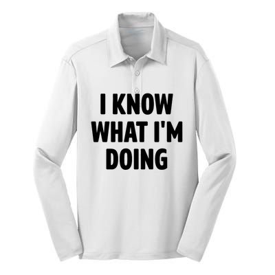 I Know What Im Doing Funny White Lie Party Silk Touch Performance Long Sleeve Polo