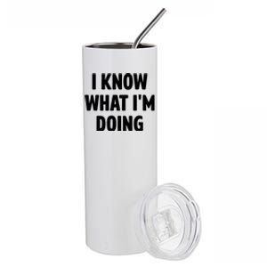 I Know What Im Doing Funny White Lie Party Stainless Steel Tumbler