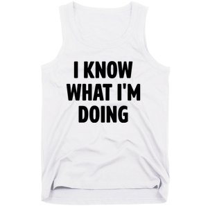 I Know What Im Doing Funny White Lie Party Tank Top