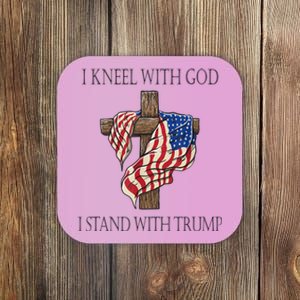 I Kneel With God I Stand With Trump Coaster