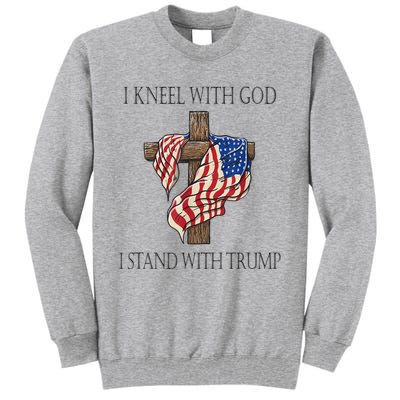 I Kneel With God I Stand With Trump Tall Sweatshirt