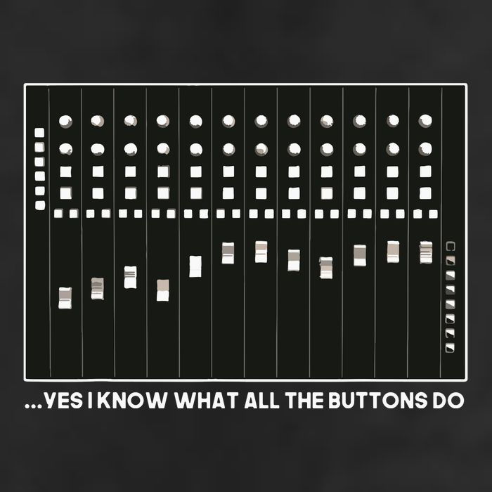 I Know What All The Buttons Do Audio Sound Engineer Cool Comfort Performance Bucket Hat