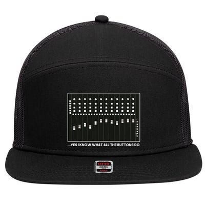 I Know What All The Buttons Do Audio Sound Engineer 7 Panel Mesh Trucker Snapback Hat