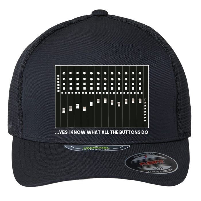 I Know What All The Buttons Do Audio Sound Engineer Flexfit Unipanel Trucker Cap