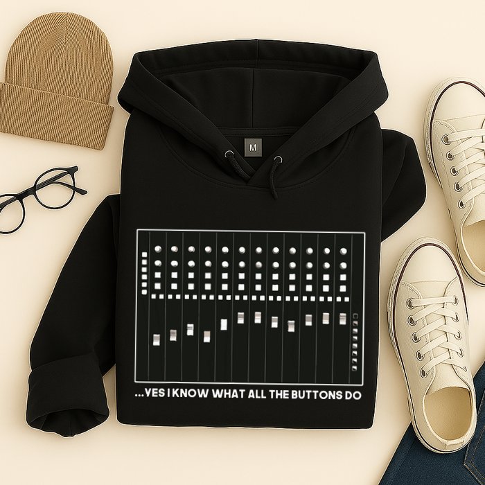 I Know What All The Buttons Do Audio Sound Engineer Hoodie