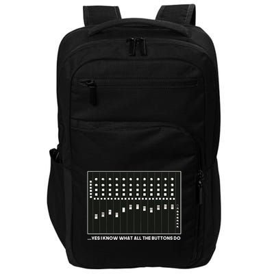 I Know What All The Buttons Do Audio Sound Engineer Impact Tech Backpack