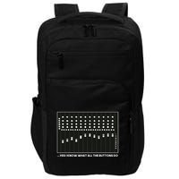 I Know What All The Buttons Do Audio Sound Engineer Impact Tech Backpack