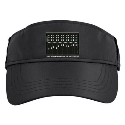 I Know What All The Buttons Do Audio Sound Engineer Adult Drive Performance Visor
