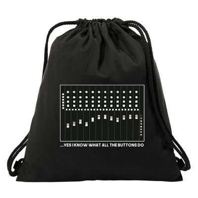 I Know What All The Buttons Do Audio Sound Engineer Drawstring Bag