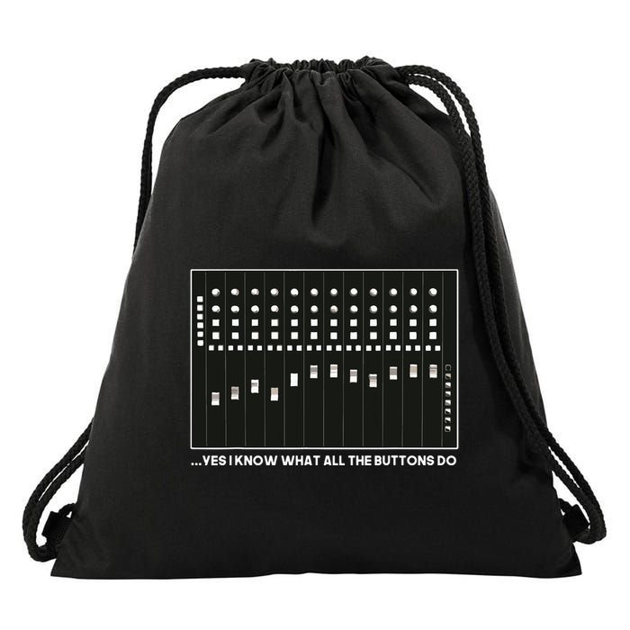 I Know What All The Buttons Do Audio Sound Engineer Drawstring Bag