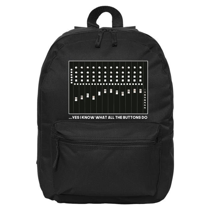 I Know What All The Buttons Do Audio Sound Engineer 16 in Basic Backpack