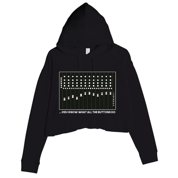 I Know What All The Buttons Do Audio Sound Engineer Crop Fleece Hoodie