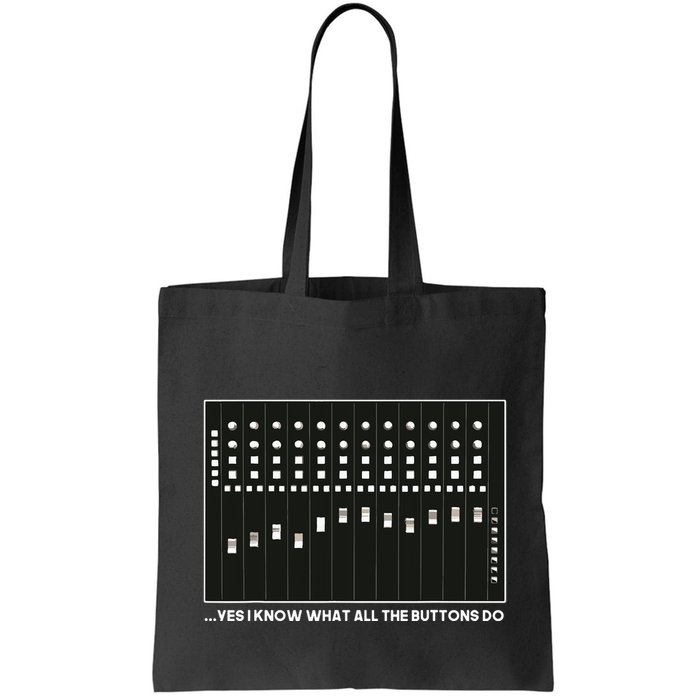 I Know What All The Buttons Do Audio Sound Engineer Bag