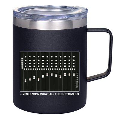 I Know What All The Buttons Do Audio Sound Engineer 12oz Stainless Steel Coffee Mug