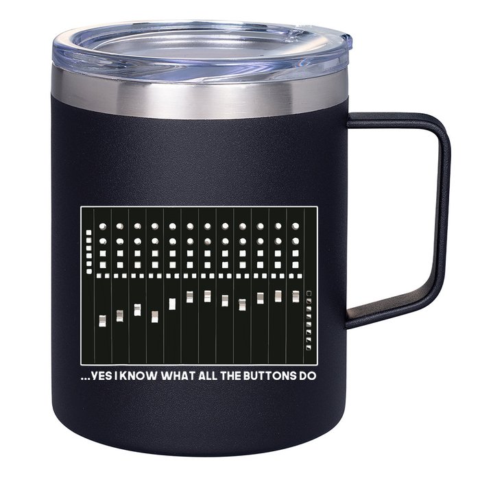 I Know What All The Buttons Do Audio Sound Engineer 12oz Stainless Steel Coffee Mug