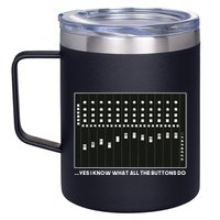 I Know What All The Buttons Do Audio Sound Engineer 12oz Stainless Steel Coffee Mug