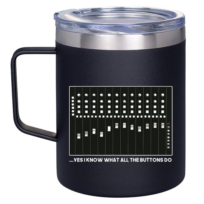 I Know What All The Buttons Do Audio Sound Engineer 12oz Stainless Steel Coffee Mug